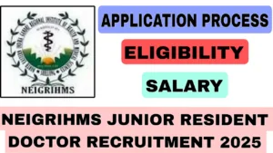 NEIGRIHMS Junior Resident Doctor Recruitment 2025
